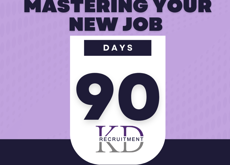 How to master the first 90 days in a new job